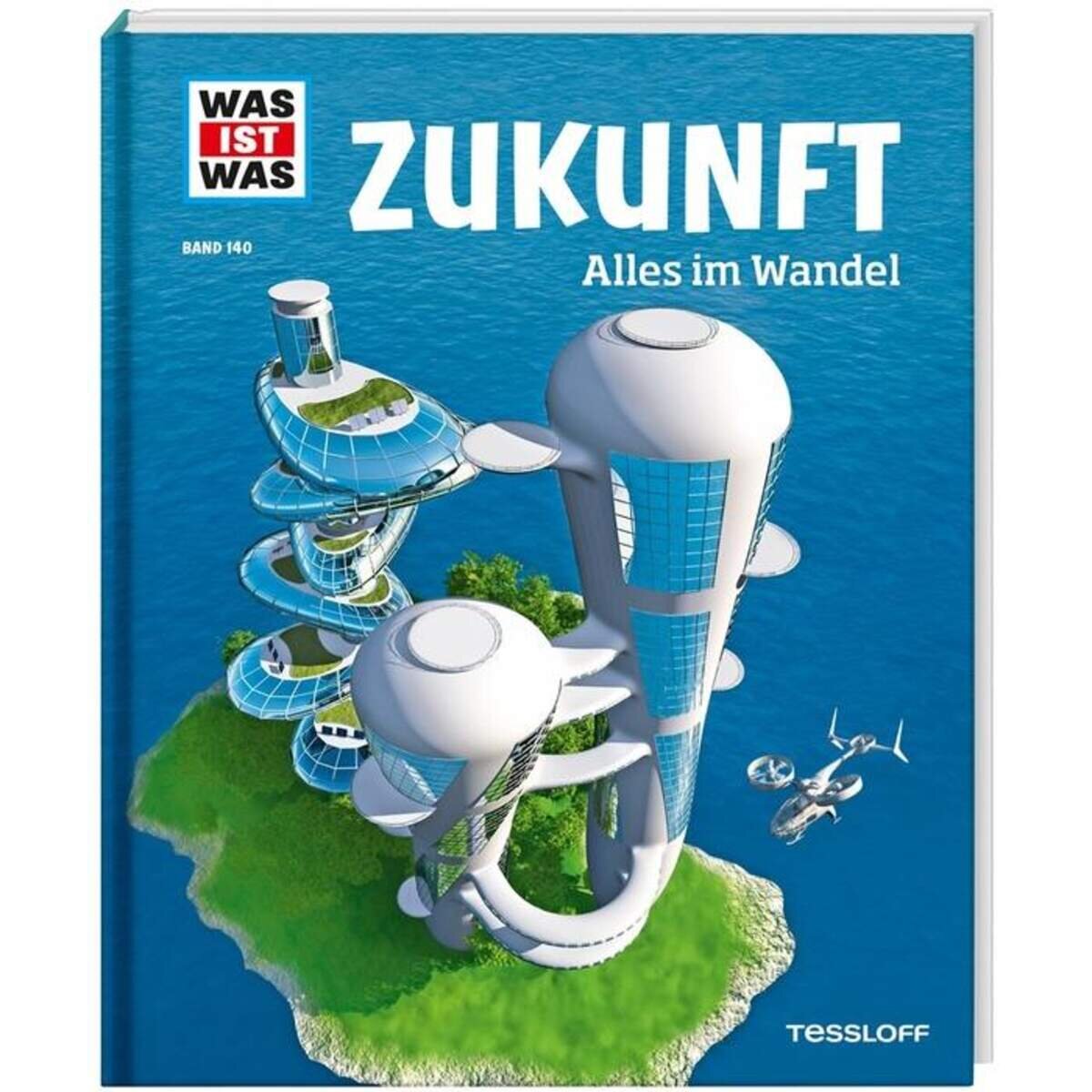 Tessloff WAS IST WAS Band 140: Zukunft