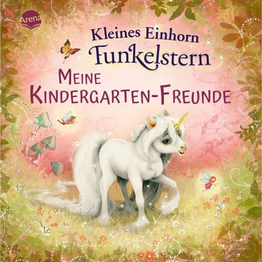 Arena Kleines Einhorn Funkelstern. Meine Kindergarten-Freunde