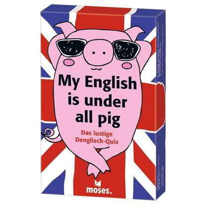 moses. My English is under all pig Das lustige Denglisch-Quiz